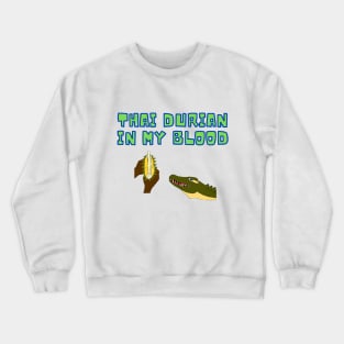 Hungry Crocodrian - Crocodile with Durian blood type ! Crewneck Sweatshirt